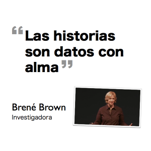 Las historias son datos con alma - Brené Brown
